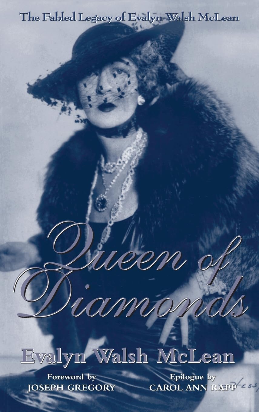 Queen of Diamonds: The Fabled Legacy of Evalyn Walsh McLean