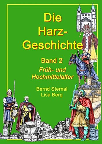 Die Harz - Geschichte 2: Früh- und Hochmittelalter