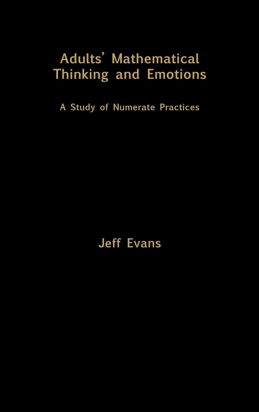 Adults' Mathematical Thinking and Emotions: A Study of Numerate Practice (Studies in Mathematics Education, Band 15)