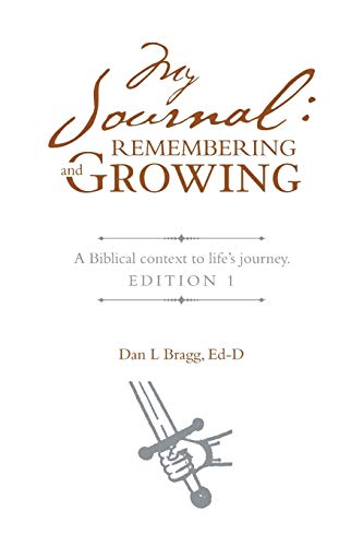 My Journal: Remembering and Growing: Remembering and Growing: A Biblical context to life's journey. Edition 1