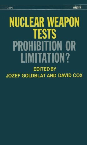 Nuclear Weapon Tests: Prohibition or Limitation (A Sipri Publication)
