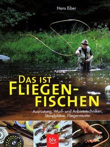 Das ist Fliegenfischen