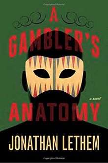 A Gambler's Anatomy: A Novel