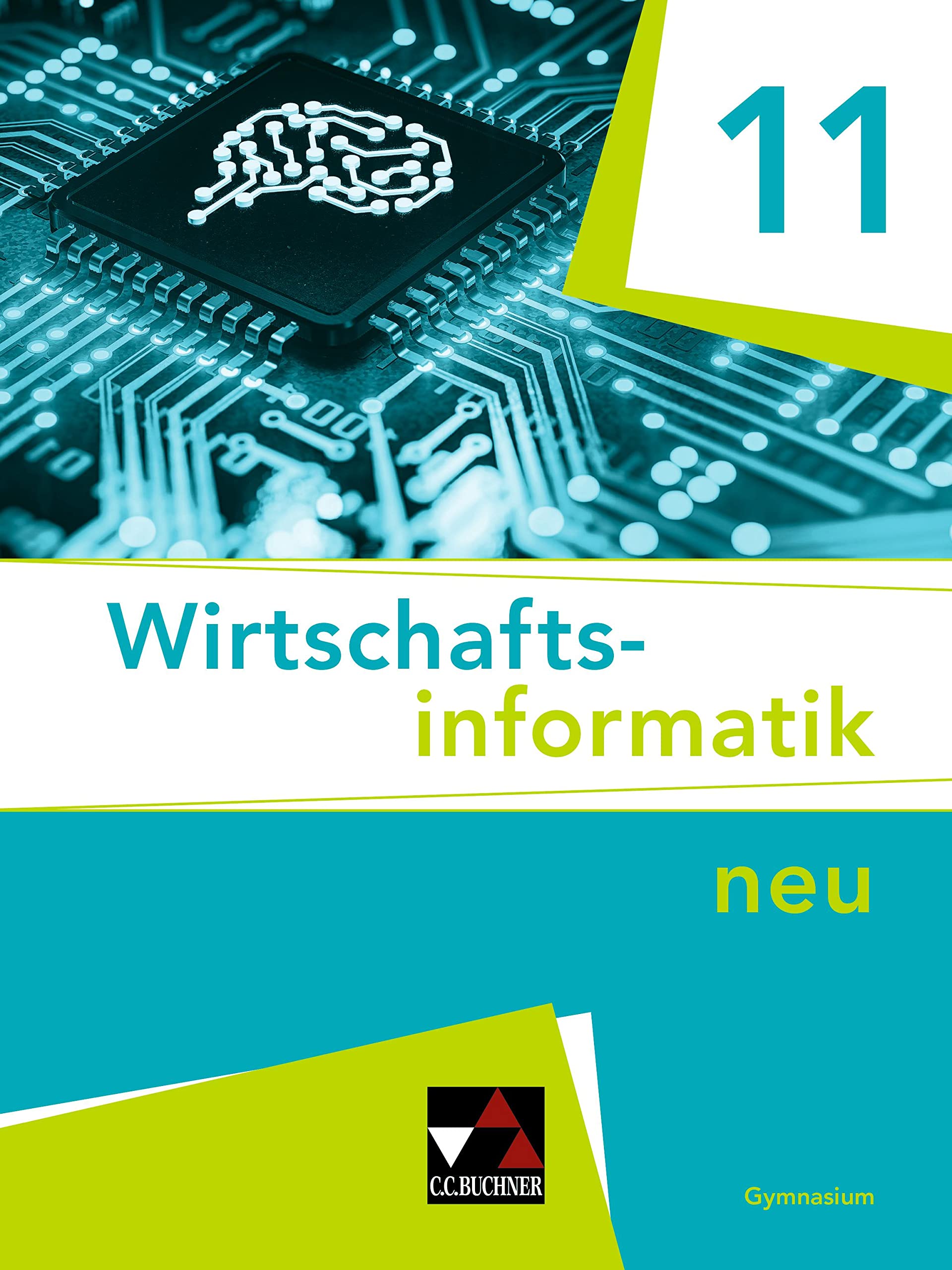 Wirtschaftsinformatik / Wirtschaftsinformatik 11: Für das Gymnasium (Wirtschaftsinformatik: Für das Gymnasium)
