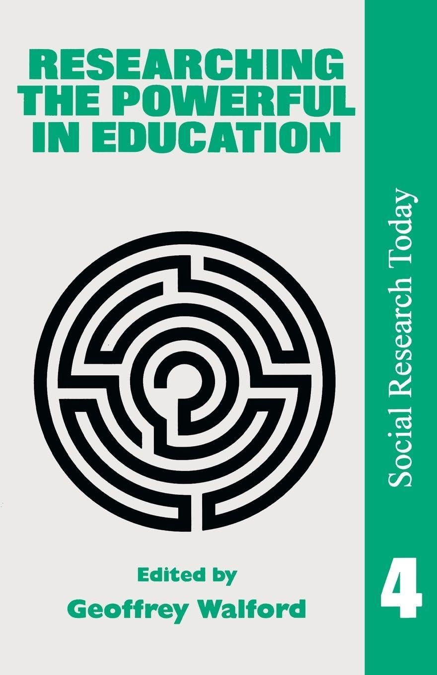 Researching The Powerful In Education (Social Research Today Series, Vol 4)
