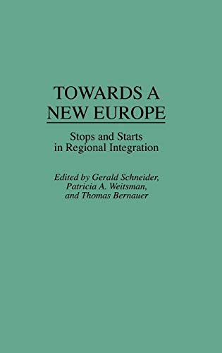 Towards a New Europe: Stops and Starts in Regional Integration (Fiction and Fantasy; 65)