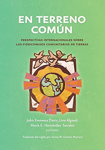En terreno común: Perspectivas internacionales sobre los fideicomisos comunitarios de tierras