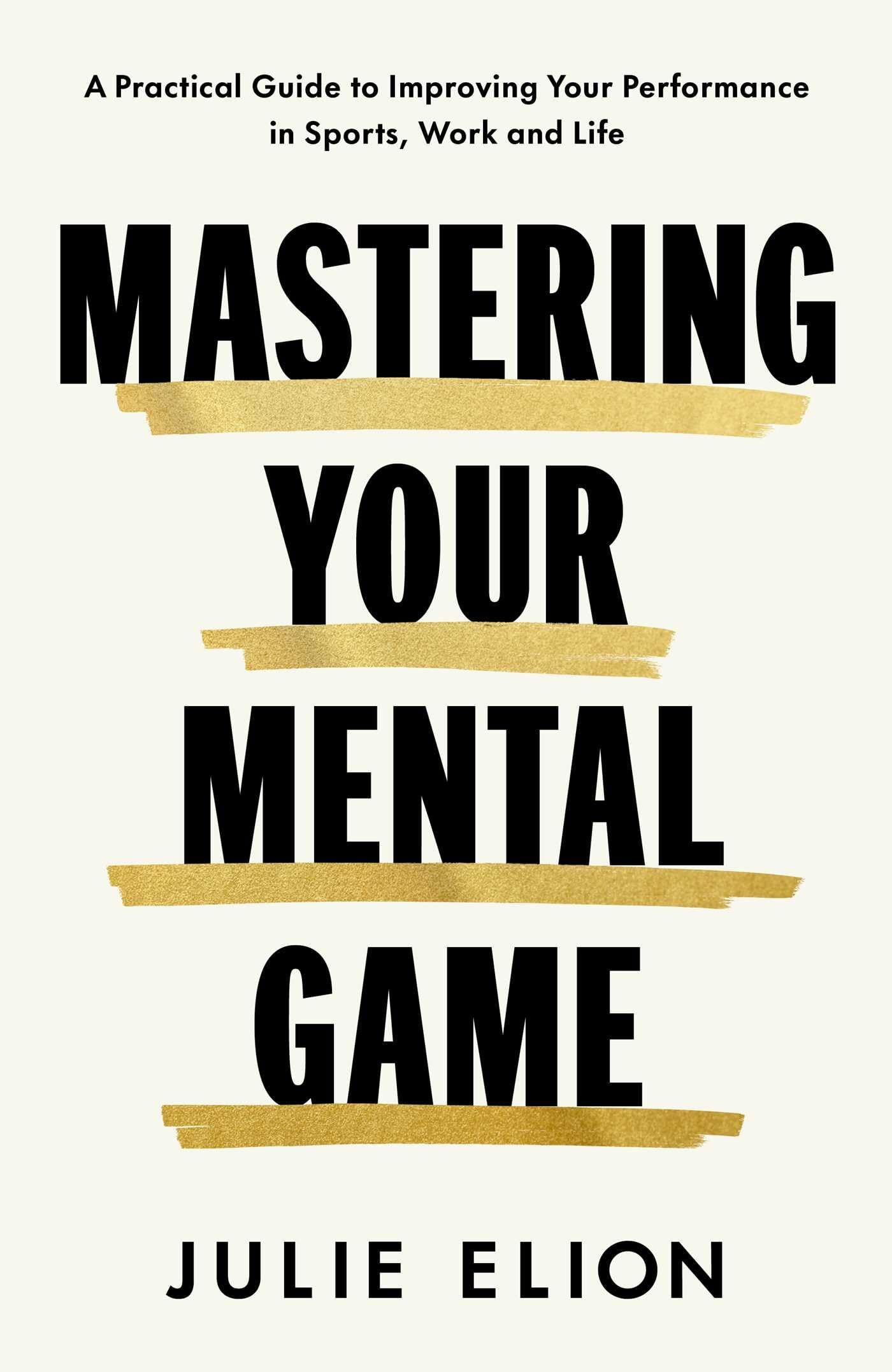 Elion, Julie: Mastering Your Mental Game
