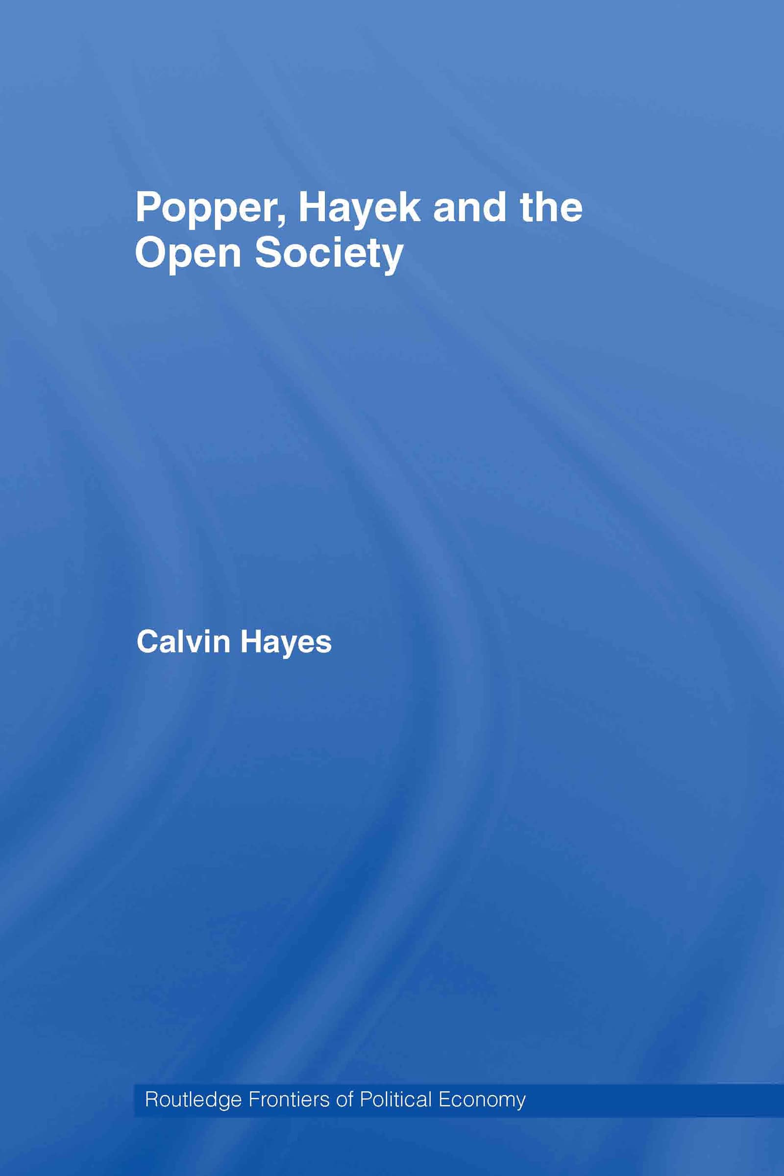 Popper, Hayek and the Open Society (Routledge Frontiers of Political Economy)