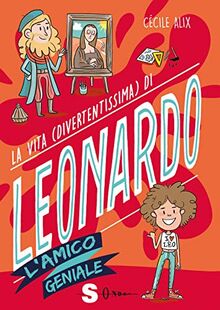 Cecile Alix - La Vita (Divertentissima) Di Leonardo (1 BOOKS)