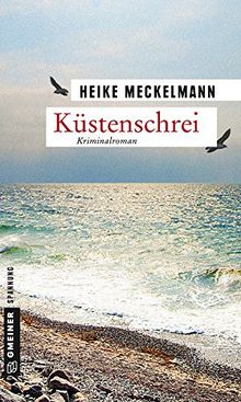 Küstenschrei: Kriminalroman (Kriminalromane im GMEINER-Verlag) von Meckelmann, Heike | Buch | Zustand gut
