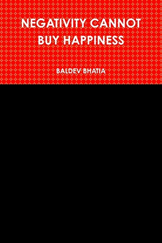 NEGATIVITY CANNOT BUY HAPPINESS