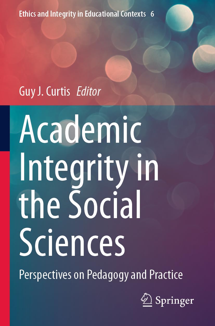 Academic Integrity in the Social Sciences: Perspectives on Pedagogy and Practice (Ethics and Integrity in Educational Contexts, Band 6)