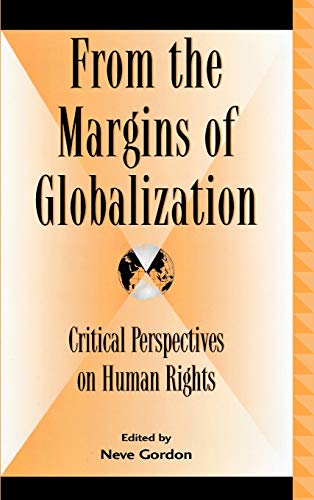 From the Margins of Globalization: Critical Perspectives on Human Rights (Global Encounters)