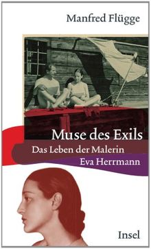 Muse des Exils: Das Leben der Malerin Eva Herrmann