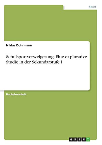 Schulsportverweigerung. Eine explorative Studie in der Sekundarstufe I