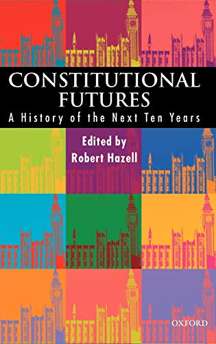 Constitutional Futures: A History of the Next Ten Years