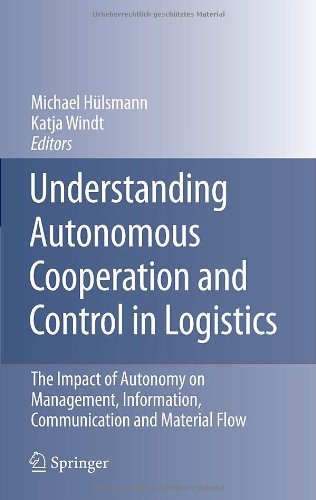 Understanding Autonomous Cooperation and Control in Logistics: The Impact of Autonomy on Management, Information, Communication and Material Flow