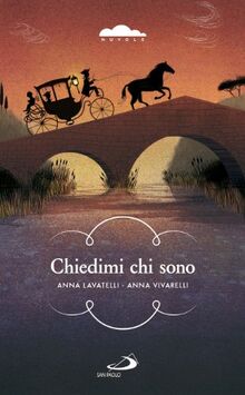 Chiedimi chi sono. Dal diario di viaggio di un giovane vissuto trecento anni fa (Narrativa San Paolo ragazzi, Band 57)