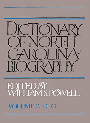 Dictionary of North Carolina Biography: Volume 2 D-G: Vol. 2, D-G (Dictionary of North Carolina Biography, D-G, Band 2)