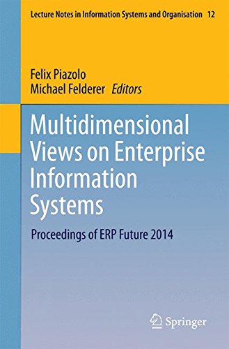 Multidimensional Views on Enterprise Information Systems: Proceedings of ERP Future 2014 (Lecture Notes in Information Systems and Organisation)