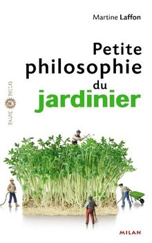 Petite philosophie du jardinier