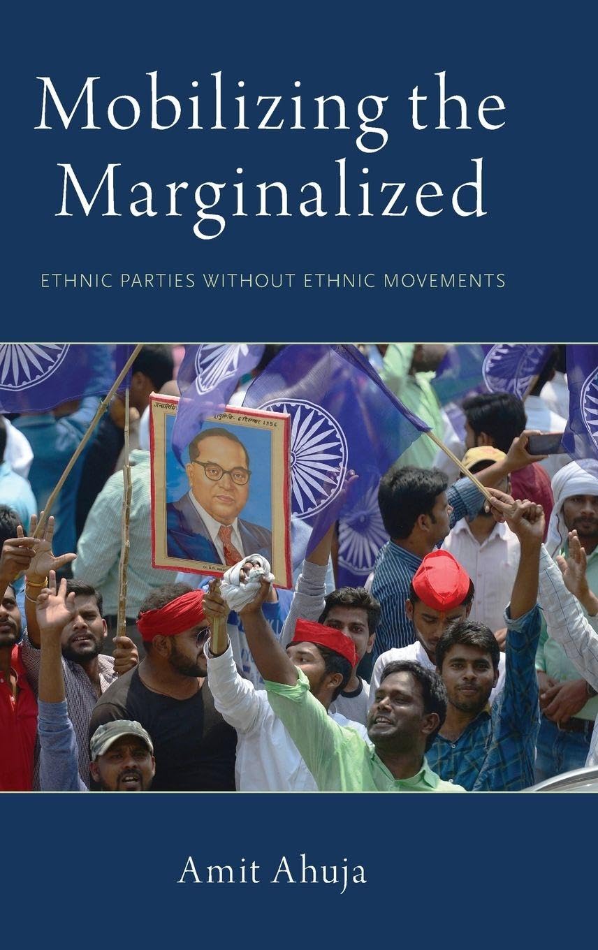 Mobilizing the Marginalized: Ethnic Parties without Ethnic Movements (Modern South Asia)