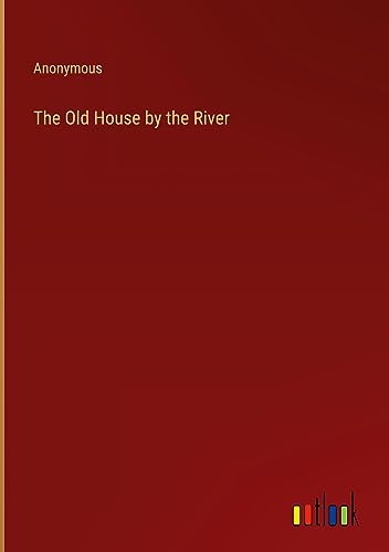 The Old House by the River