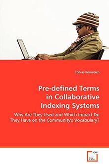 Pre-defined Terms in Collaborative Indexing Systems: Why Are They Used and Which Impact Do They Have on the Community's Vocabulary?