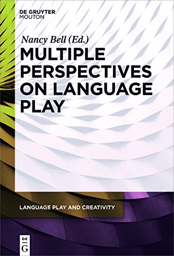 Multiple Perspectives on Language Play (Language Play and Creativity, Band 1)