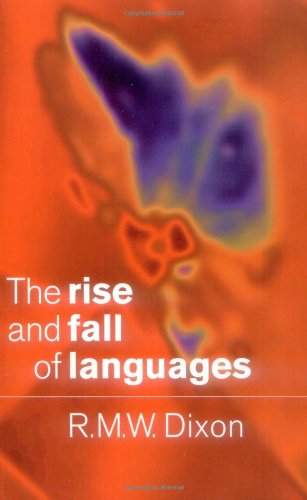 Dixon The Rise And Fall Of Languages