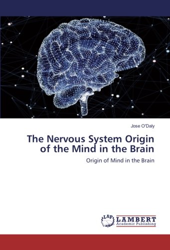 The Nervous System Origin of the Mind in the Brain: Origin of Mind in the Brain
