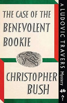 The Case of the Benevolent Bookie: A Ludovic Travers Mystery (The Ludovic Travers Mysteries, Band 46)