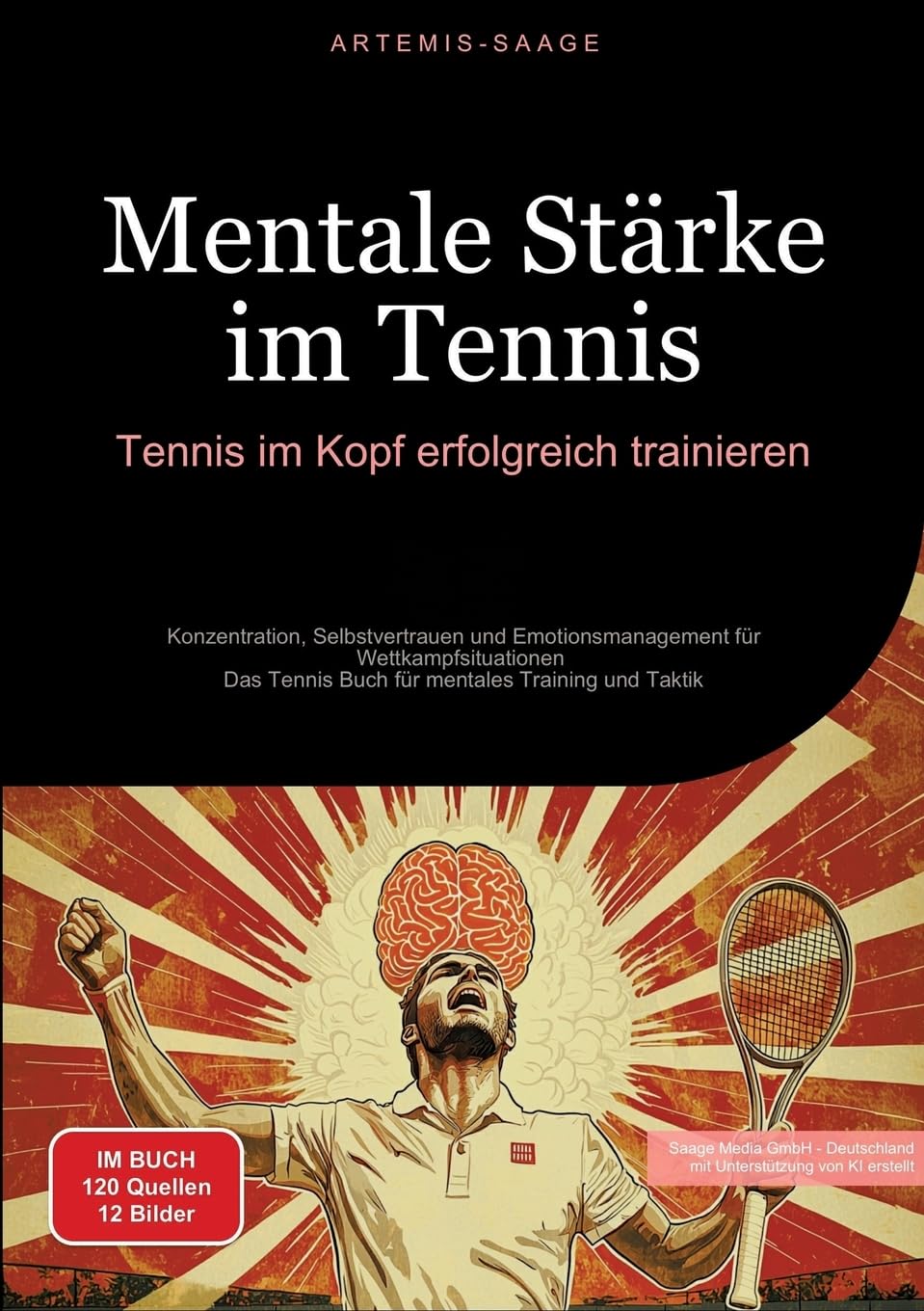 Mentale Stärke im Tennis: Tennis im Kopf erfolgreich trainieren: Konzentration, Selbstvertrauen und Emotionsmanagement für Wettkampfsituationen - Das ... mentales Training und Taktik (Tennis (DE))