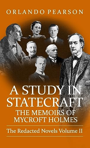 A Study In Statecraft: The Memoirs of Mycroft Holmes (The Redacted Novels, Band 2)
