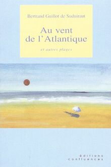 Au vent de l'Atlantique : et autres plages