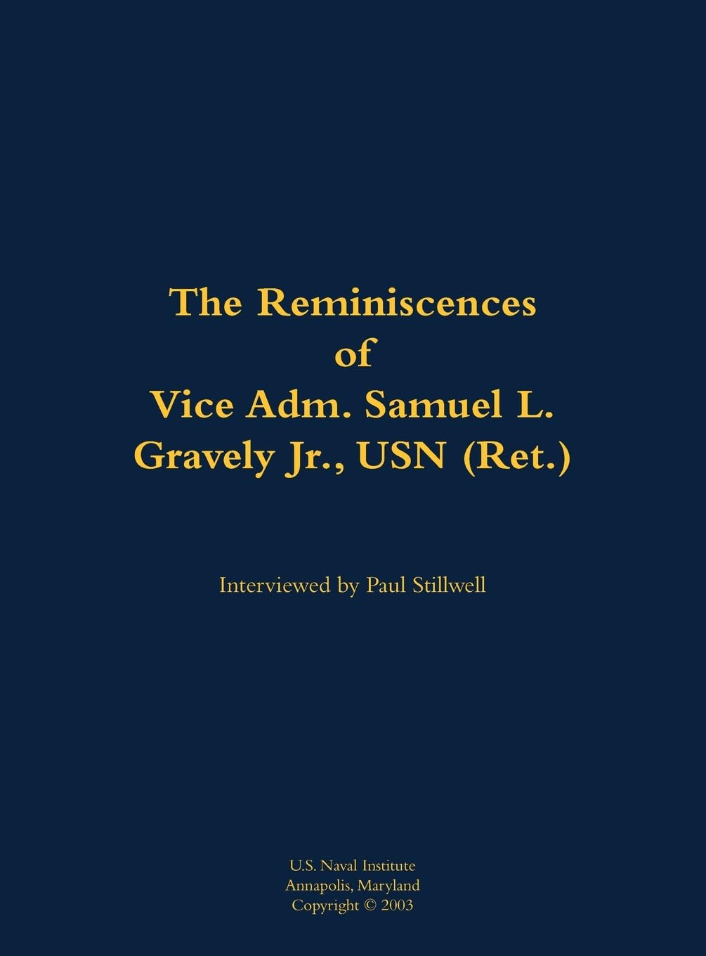 The Reminiscences of Vice Adm. Samuel L. Gravely Jr., USN (Ret.): 1922-2004