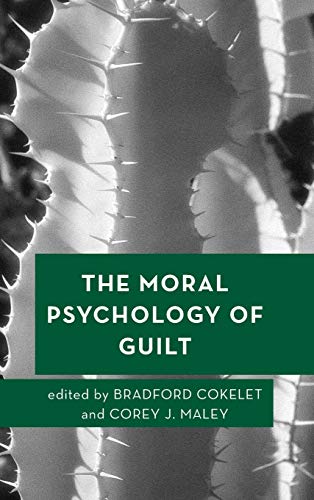 The Moral Psychology of Guilt (Moral Psychology of the Emotions)