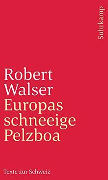 Europas schneeige Pelzboa: Texte zur Schweiz