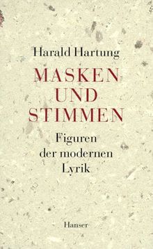 Masken und Stimmen: Figuren der Modernen Lyrik