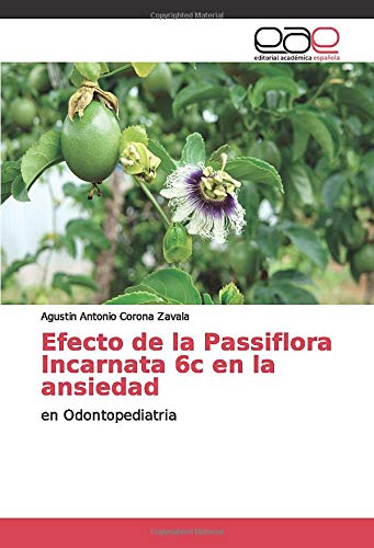 Efecto de la Passiflora Incarnata 6c en la ansiedad: en Odontopediatria