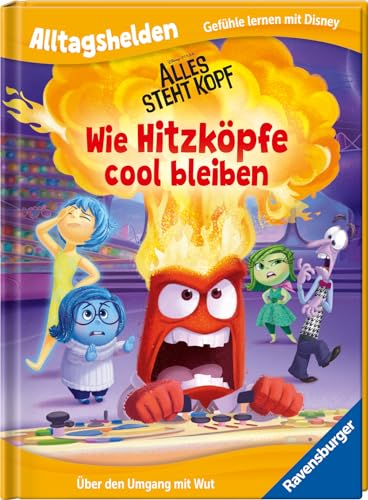 Alltagshelden - Gefühle lernen mit Disney Pixar Alles steht Kopf - Wie Hitzköpfe cool bleiben - Über den Umgang mit Wut - Bilderbuch ab 3 Jahren