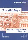 The Wild Days. Über die Anfänge des NLP 1972 - 1981