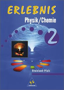 Erlebnis Physik/Chemie - Ausgabe 1999 für Rheinland-Pfalz: Schülerband 2: 7./9. Schuljahr