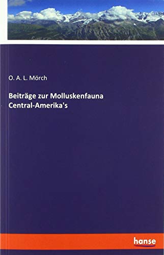 Beiträge zur Molluskenfauna Central-Amerika's