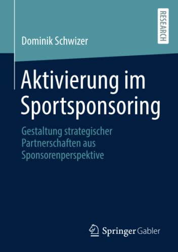 Aktivierung im Sportsponsoring: Gestaltung strategischer Partnerschaften aus Sponsorenperspektive