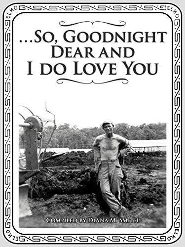 . . . So, Goodnight Dear and I Do Love You