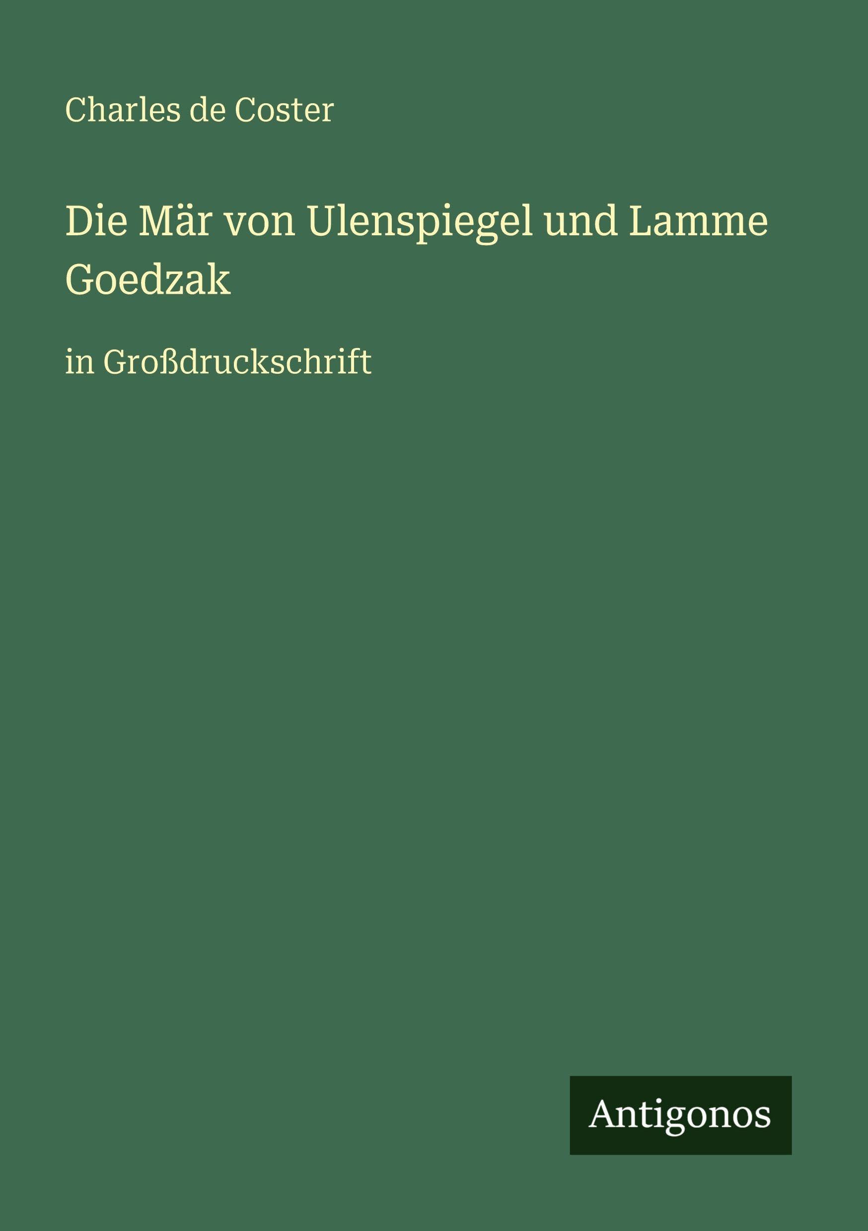 Die Mär von Ulenspiegel und Lamme Goedzak: in Großdruckschrift