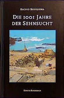 Die 1001 Jahre der Sehnsucht (Literatur aus dem Maghreb)