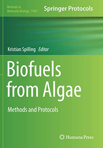 Biofuels from Algae: Methods and Protocols (Methods in Molecular Biology, Band 1980)